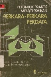 Petunjuk Praktis Menyelesaikan Perkara-Perkara Perdata.