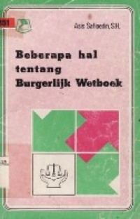 Beberapa Hal Tentang Burgerlijk Wetboek.