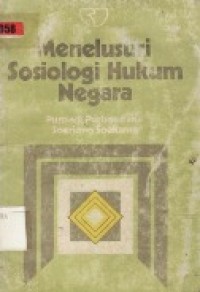 Menelusuri Sosiologi Hukum Negara.