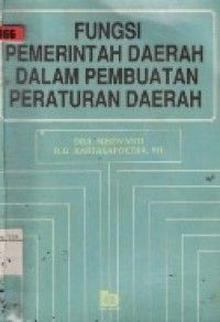 Fungsi Pemerintah Daerah Dalam Pembuatan Peraturan Daerah.