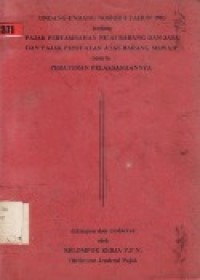 Undang-Undang Nomor 8 Tahun 1983 Tentang Pajak Pertambahan Nilai Barang Dan Jasa Dan pajak Penjualan Atas Barang Mewah.