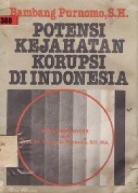 Potensi Kejahatan Korupsi Di Indonesia.