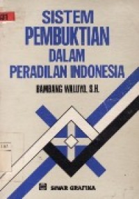 Sistem Pembuktian Dalam Peradilan Indonesia.