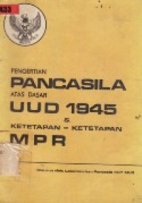 Pengertian Pancasila Atas Dasar UUD 1945 & Ketetapan-Ketetapan MPR.