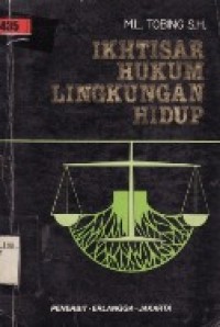 Ikhtisar Hukum Lingkungan Hidup.