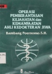 Operasi Pemberantasan Kejahatan Dan Kemanfaatan Ahli Kedokteran Jiwa.