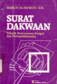 Surat Dakwaan : Teknik Penyusunan, Fungsi dan Permasalahannya.