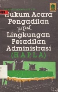 Hukum Acara Pengadilan Dalam Lingkungan Peradilan Administrasi.