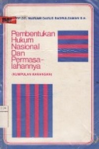 Pembentukan Hukum Nasional Dan Permasalahannya (Kumpulan Karangan).