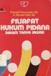 Filsafat Hukum Pidana Dalam Tanya Jawab.