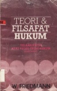 TEORI & FILSAFAT HUKUM - TELAAH KRITIS ATAS TEORI-TEORI HUKUM (SUSUNAN 1).