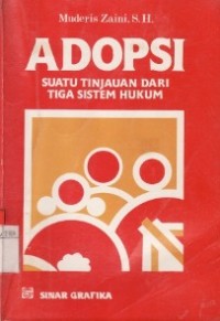 Adopsi Suatu Tinjauan Dari Tiga Sistem Hukum.