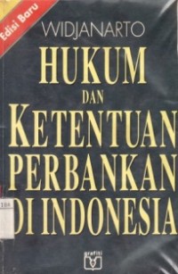 Hukum Dan Ketentuan Perbankan Di Indonesia.