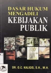 Dasar Hukum Mengadili Kebijakan Publik.