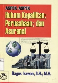 Aspek-Aspek Hukum Kepailitan ; Perusahaan; dan Asuransi.