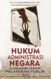 Hukum Administrasi Negara dan Kebijakan Pelayanan Publik.