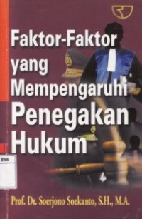 Faktor-Faktor Yang Mempengaruhi Penegakan Hukum.