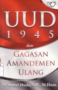 UUD 1945 dan Gagasan Amandemen Ulang.