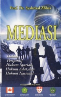Image of Mediasi ; Dalam Perspektif Hukum Syariah, Hukum Adat dan Hukum Nasional