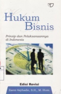 HUKUM BISNIS - PRINSIP DAN PELAKSANAANNYA DI INDONESIA.