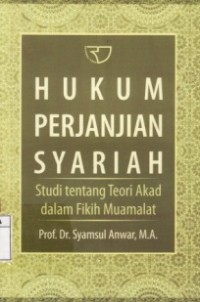 Hukum Perjanjian Syariah : Studi Tentang Teori Akad dalam Fikih Muamalat.