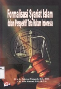 Formalisasi Syariat Islam dalam Perpektif Tata Hukum Indonesia.