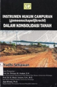 Instrumen Hukum Campuran (gemeenschapelijkrecht) Dalam Konsolidasi Tanah.