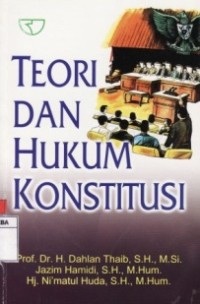 TEORI DAN HUKUM KONSTITUSI.