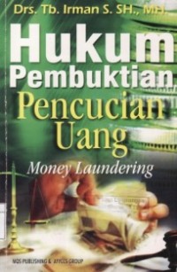 Hukum Pembuktian Pencucian Uang : Money Laundering.