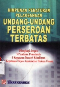 Himpunan Peraturan Pelaksanaan Undang-Undang Perseroan Terbatas