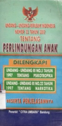 UU RI Nomor 23 Tahun 2002 Tentang Perlindungan Anak.