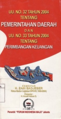 UU No.32 Tahun 2004 Tentang Pemerintah Daerah dan UU No.33 Tahun 2004 Tentang Perimbangan Keuangan.