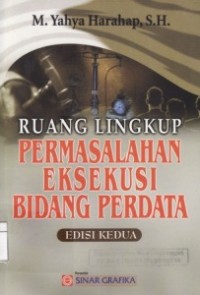 Ruang Lingkup Permasalahan Eksekusi Bidang Perdata.