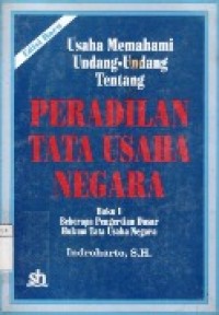 Usaha Memahami Undang-Undang Tentang Peradilan Tata Usaha Negara Jil.1