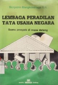 Lembaga Peradilan Tata Usaha Negara.