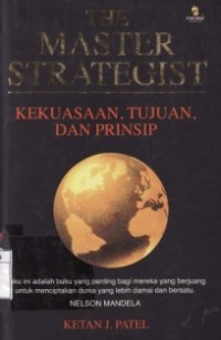 The Master Strategist : Kekuasaan, Tujuan Dan Prinsip.