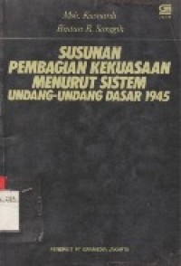 Susunan Pembagian Kekuasaan Menurut Sistem UUD 1945.