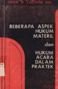 Beberapa Aspek Hukum Materil dan Hukum Acara Dalam Praktek.