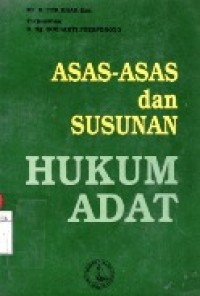 Asas-Asas Dan Susunan Hukum Adat.