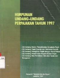 Himpunan Undang-Undang Perpajakan Tahun 1997.