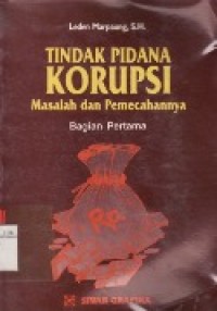 Tindak Pidana Korupsi Masalah Dan Pemecahannya Jil.1