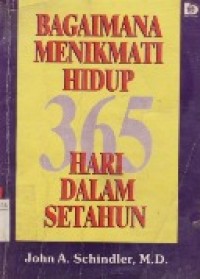 Bagaimana Menikmati Hidup 365 hari Dalam Setahun.