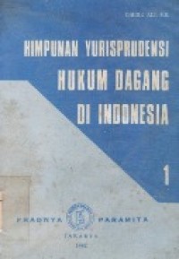 Himpunan Yurisprudensi Hukum Dagang Di Indonesia.