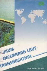 Hukum Pencemaran Laut Transnasional.