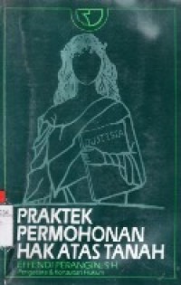 Praktek Permohonan Hak Atas Tanah.