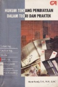 Hukum Tentang Pembiayaan Dalam teori Dan Praktek.