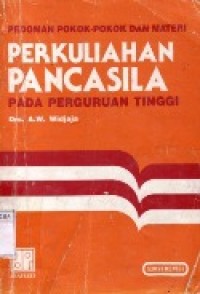 Pedoman Pokok-Pokok Dan Materi Perkuliahan Pancasila.