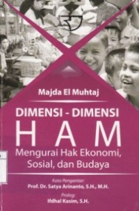 DIMENSI-DIMENSI HAM - MENGURAI HAK EKONOMI, SOSIAL, DAN BUDAYA.