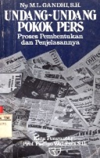 Undang-Undang Pokok Pers Proses Pembentukan Dan Penjelasannya.