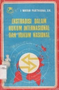 Ekstradisi Dalam Hukum Internasional Dan Hukum Nasional.